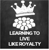 Learning to live like royalty 