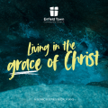 Living in the Grace of Christ 3: Acceptance before God